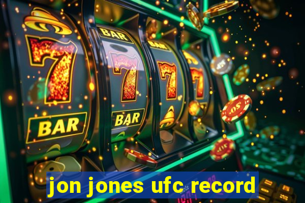 jon jones ufc record